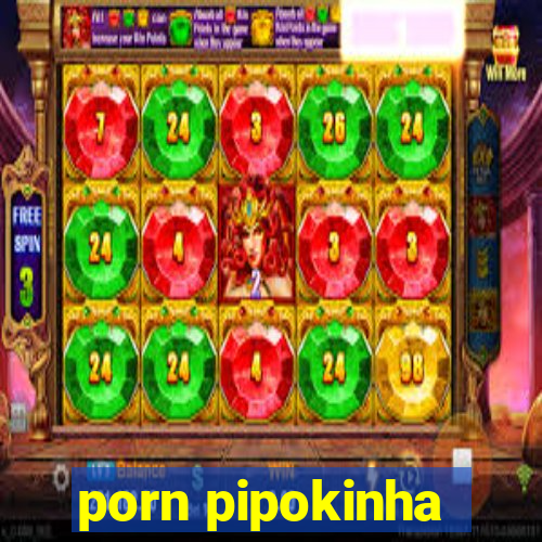 porn pipokinha